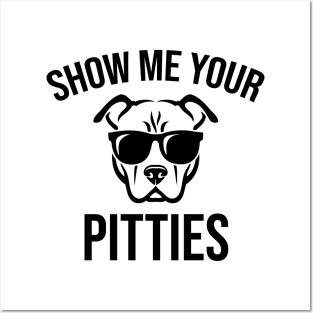 Show me your pitties Posters and Art